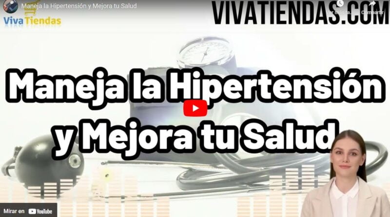 Maneja la Hipertensión y Mejora tu Salud