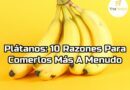 Plátanos 10 Razones Para Comerlos Más A Menudo